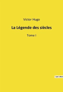 La Légende des siècles - Hugo, Victor