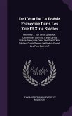 De L'état De La Poésie Françoise Dans Les Xiie Et Xiiie Siècles: Mémoire ... Sur Cette Question: Déterminer Quel Fut L'état De La Poésie Françoise Dan