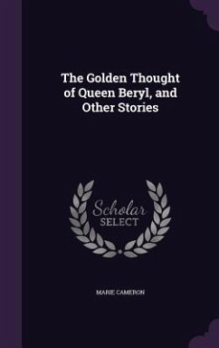Cover The Golden Thought of Queen Beryl, and Other Stories