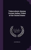 Tuberculosis Among Certain Indian Tribes of the United States