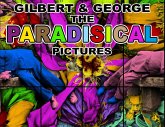 Gilbert & George: The Paradisical Pictures