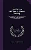 Introductory Lectures in Modern History: Delivered in Lent Term 1842, With the Inauagural Lecture Delivered in December 1841