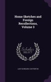 Home Sketches and Foreign Recollections, Volume 3