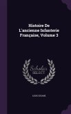 Histoire De L'ancienne Infanterie Française, Volume 3