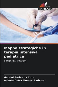 Mappe strategiche in terapia intensiva pediatrica - Farias da Cruz, Gabriel;Dutra Moraes Barbosa, Adauto