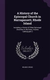 A History of the Episcopal Church in Narragansett, Rhode Island: Including a History of Other Episcopal Churches in the State, Volume 1, part 2