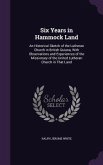 Six Years in Hammock Land: An Historical Sketch of the Lutheran Church in British Guiana, With Observations and Experiences of the Missionary of