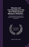 Memoirs and Correspondence of the Most Noble Richard Marquess Wellesley...