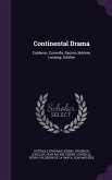 Continental Drama: Calderon, Corneille, Racine, Molière, Lessing, Schiller