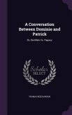 A Conversation Between Dominie and Patrick: Or, the Bible Vs. Papacy