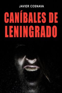 Caníbales de Leningrado (eBook, ePUB) - Cosnava, Javier