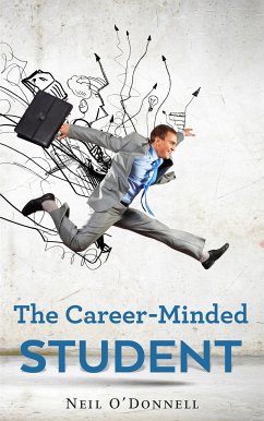 The Career-Minded Student (eBook, ePUB) - O' Donnell, Neil