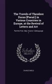 The Travels of Theodore Ducas [Pseud.] in Various Countries in Europe, at the Revival of Letters and Art