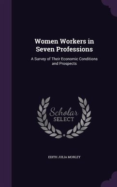 Women Workers in Seven Professions - Morley, Edith Julia