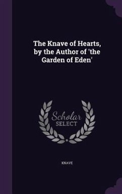 The Knave of Hearts, by the Author of 'the Garden of Eden' - Knave