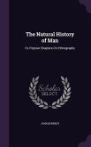 The Natural History of Man