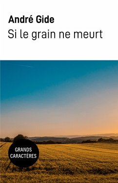 Si le grain ne meurt - Gide, André