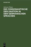 Die consonantische Deklination in den germanischen Sprachen