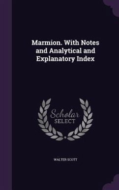 Marmion. With Notes and Analytical and Explanatory Index - Scott, Walter