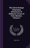The Life & Strange Surprising Adventures of Robinson Crusoe of York, Mariner, Volume 2