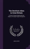 The Destitute Alien in Great Britain