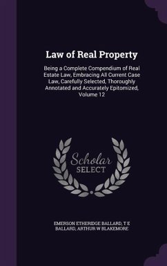 Law of Real Property - Ballard, Emerson Etheridge; Ballard, T E; Blakemore, Arthur W