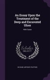 An Essay Upon the Treatment of the Deep and Excavated Ulcer: With Cases