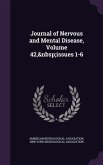 Journal of Nervous and Mental Disease, Volume 42, issues 1-6