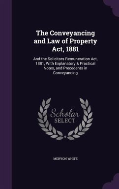 The Conveyancing and Law of Property Act, 1881 - White, Meryon