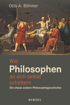 Wie Philosophen an sich selbst scheitern (eBook, ePUB) - Böhmer, Otto A.