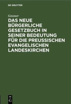 Das neue bürgerliche Gesetzbuch in seiner Bedeutung für die preußischen evangelischen Landeskirchen - Goßner