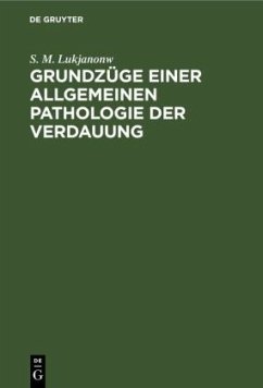 Grundzüge einer allgemeinen Pathologie der Verdauung - Lukjanonw, S. M.