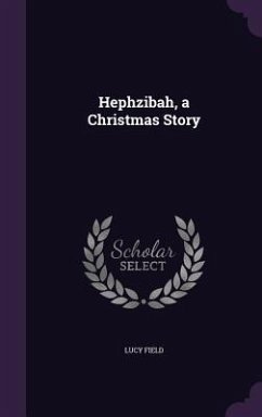 Hephzibah, a Christmas Story - Field, Lucy