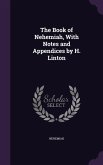 The Book of Nehemiah, With Notes and Appendices by H. Linton