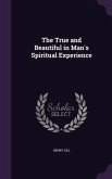 The True and Beautiful in Man's Spiritual Experience