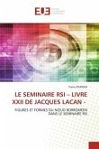 LE SEMINAIRE RSI ¿ LIVRE XXII DE JACQUES LACAN -