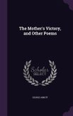 The Mother's Victory, and Other Poems