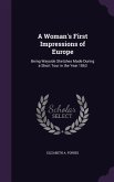 A Woman's First Impressions of Europe: Being Wayside Sketches Made During a Short Tour in the Year 1863