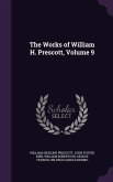 The Works of William H. Prescott, Volume 9