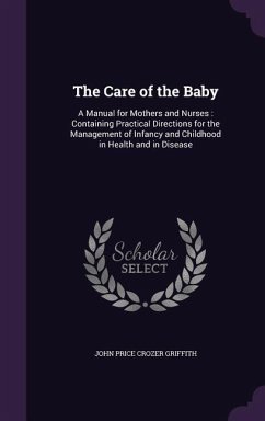 The Care of the Baby - Griffith, John Price Crozer