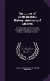 Institutes of Ecclesiastical History, Ancient and Modern