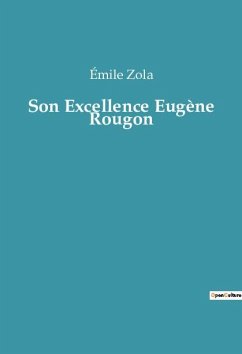 Son Excellence Eugène Rougon - Zola, Émile