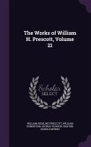The Works of William H. Prescott, Volume 21