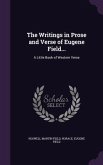The Writings in Prose and Verse of Eugene Field...: A Little Book of Western Verse