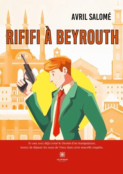 Rififi à Beyrouth - Avril Salomé