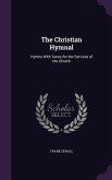 The Christian Hymnal: Hymns With Tunes for the Services of the Church