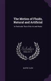 The Motion of Fluids, Natural and Artificial