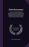 Child Observations: 1St Series: Imitation and Allied Activities. Made by the Students, and Published Under the Auspices of the Graduates'