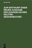 Zum Entwurf einer neuen Ausgabe des evangelischen Militär-Gesangbuches