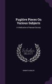 Fugitive Pieces On Various Subjects: A Vindication of Natural Society